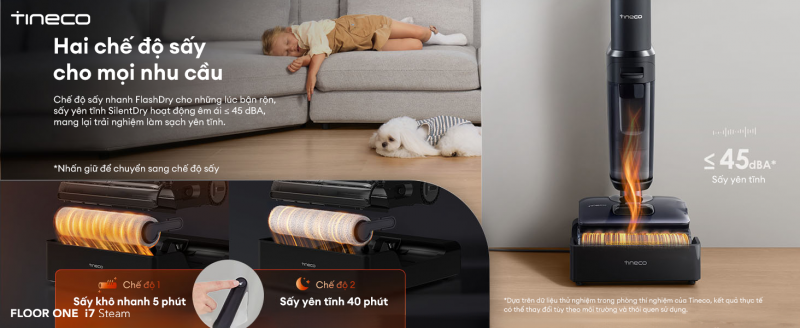 Tineco FLOOR ONE i7 Steam với hai tùy chọn sấy khô chuyên biệt, đáp ứng mọi nhu cầu và thời điểm sử dụng trong ngày.