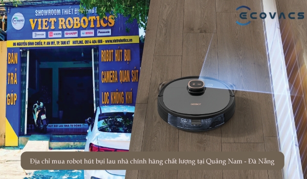 Địa chỉ mua bán robot hút bụi lau nhà chính hãng chất lượng tại Quảng Nam - Đà Nẵng